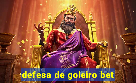 defesa de goleiro bet